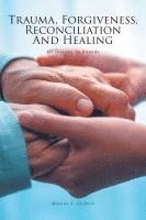 bokomslag Trauma, Forgiveness, Reconciliation and Healing