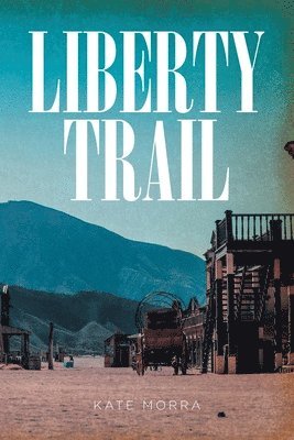 bokomslag Liberty Trail