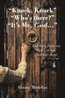 bokomslag "Knock, Knock" "Who's there?" "It's Me, God..."