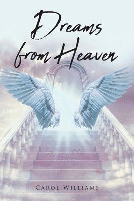Carol Williams - Dreams from Heaven, Häftad