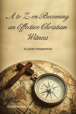A to Z on Becoming an Effective Christian Witness