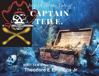 bokomslag Join Us for the Tale of Captain Ted E.