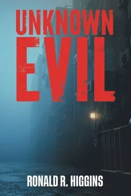Ronald R Higgins - Unknown Evil, Häftad. Tillgänglighet: Lägg i varukorg
