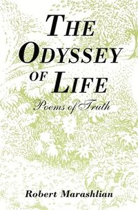 bokomslag The Odyssey of Life: Poems of Truth