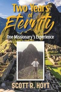 bokomslag Two Years of Eternity: One Missionary's Experience