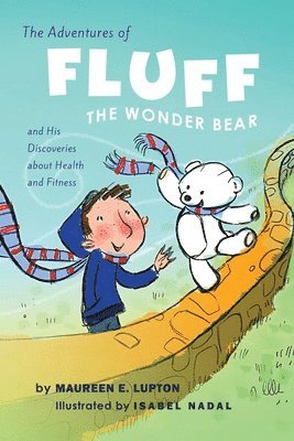 bokomslag The Adventures of Fluff The Wonder Bear and His Discoveries About Health and Fitness