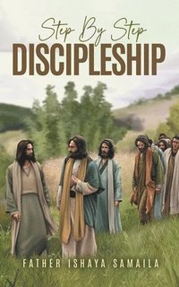 bokomslag Step By Step Discipleship