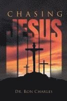Chasing Jesus