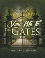 bokomslag Show Me To The Gates