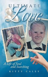 bokomslag Ultimate Love: A Life of Soul and Searching