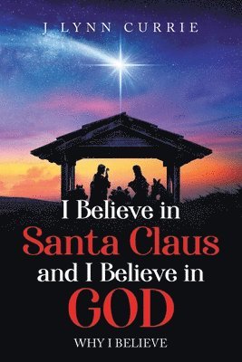 I Believe in Santa Claus And I Believe in God