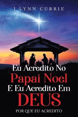 Eu Acredito No Papai Noel E Eu Acredito Em Deus