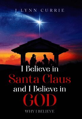 I Believe in Santa Claus And I Believe in God