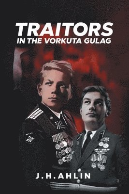 Traitors in the Vorkuta Gulag