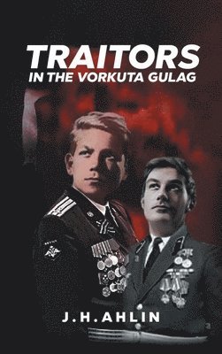 Traitors in the Vorkuta Gulag
