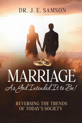 Marriage As God Intended It to Be!
