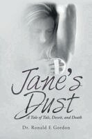 Ronald E Gordon - Jane's Dust, Häftad. Tillgänglighet: Lägg i varukorg