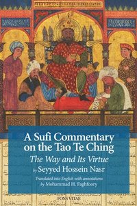 bokomslag A Sufi Commentary on the Tao Te Ching: The Way and Its Virtue