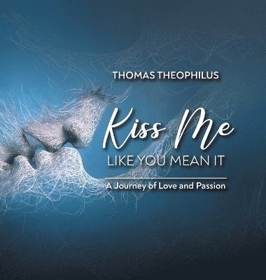 bokomslag Kiss Me Like You Mean It