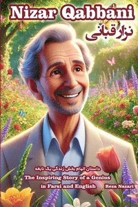 bokomslag Nizar Qabbani: The Inspiring Story of a Genius in Farsi and English