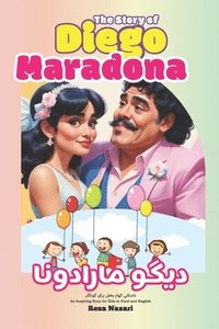 bokomslag The Story of Diego Maradona: An Inspiring Story for Kids in Farsi and English