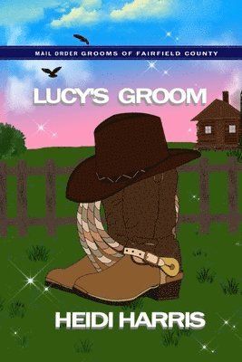 Lucy's Groom (Mail Order Grooms of Fairfield County)