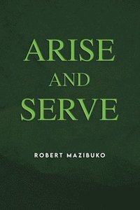 bokomslag Arise and Serve