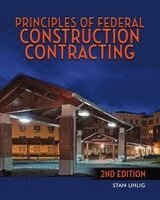 Stan Uhlig - Principles of Federal Construction Contracting, Häftad