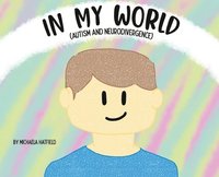 bokomslag In My World (Autism and Neurodivergence)