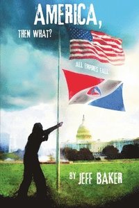 bokomslag America, Then What?