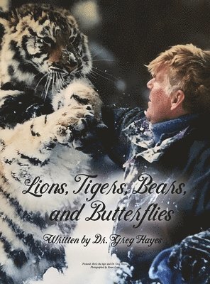 Lions, Tigers, Bears, and Butterflies