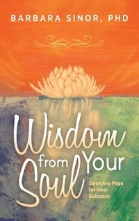bokomslag Wisdom From Your Soul: Any Page for Inner Guidance