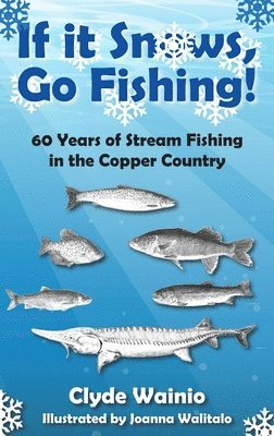If It Snows, Go Fishing!