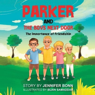 Jennifer Bonn - Parker and the Boys Next Door: The Importance of Friendship, Häftad