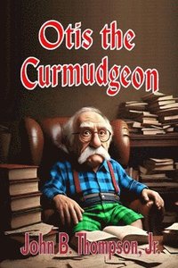 bokomslag Otis the Curmudgeon