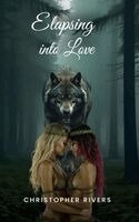 Christopher Rivers - Elapsing into Love, Inbunden