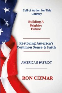 bokomslag Restoring America's Common Sense and Faith