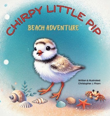 CHIRPY LITTLE PIP. BEACH ADVENTURE. 1