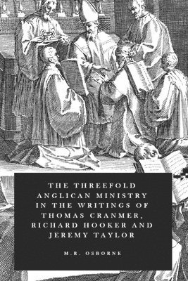 M R Osborne - Threefold Anglican Ministry, Häftad