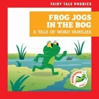 Rebecca Donnelly - Frog Jogs in the Bog: A Tale of Word Families, Inbunden