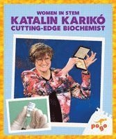 Clara Maccarald - Katalin Karikó Cutting-Edge Biochemist, Inbunden