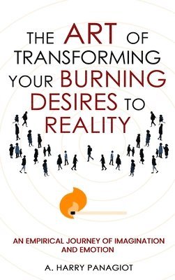 bokomslag Art of Transforming Your Burning Desires Into Reality