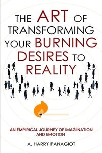 bokomslag Art of Transforming Your Burning Desires Into Reality