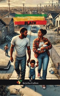 Navigating Parenthood While Black 1