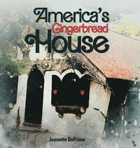 bokomslag America's Gingerbread House