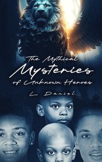 bokomslag Mythical Mysteries of Unknown Heroes