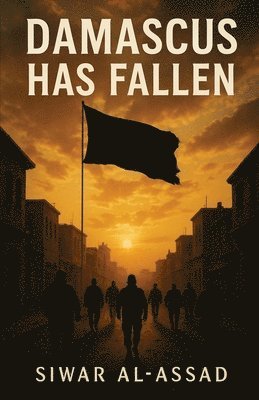 bokomslag Damascus Has Fallen