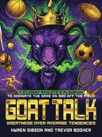 bokomslag GOAT TALK Greatness Over Average Tendencies
