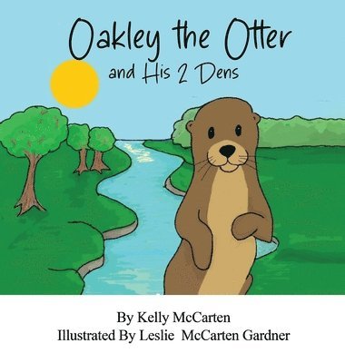bokomslag Oakley the Otter and His 2 Dens