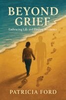 Patricia Ford - Beyond Grief, Häftad